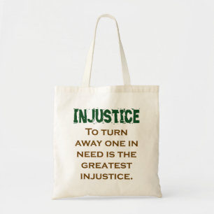 To Turn Away One In Need - Injustice Quote Tote Bag