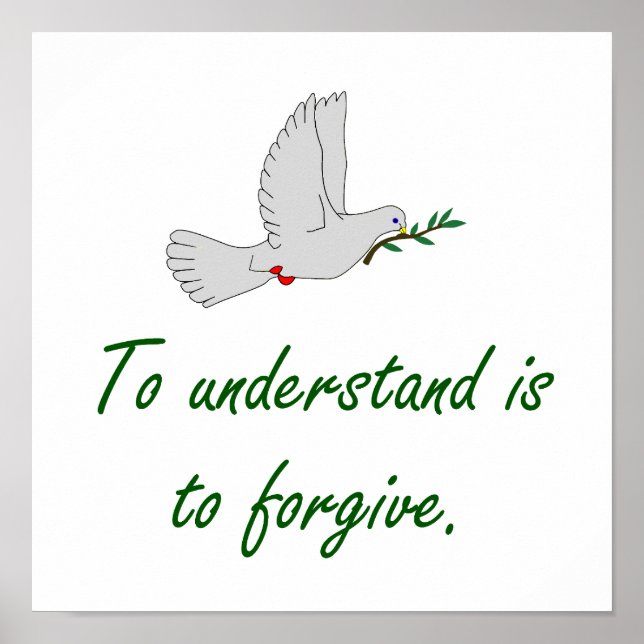 To Understand Is To Forgive - Forgiveness Quote Poster (Front)