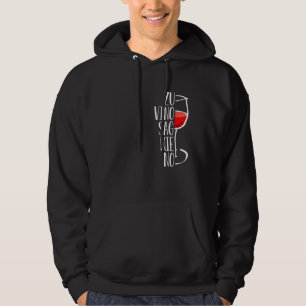 To Vino I Never Say No Wine Drinker Wine Wine Gla Hoodie