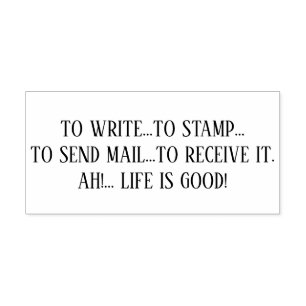 TO WRITE...TO STAMP... TO SEND MAIL...TO RECEIVE I RUBBER STAMP