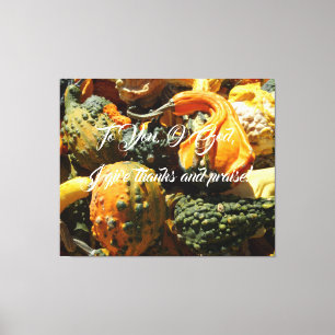 To You, Oh God, I Give Thanks and Praise! on a Canvas Print