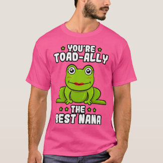 Toad-Ally The Best Nana Frog Lover Toad Grandmothe T-Shirt