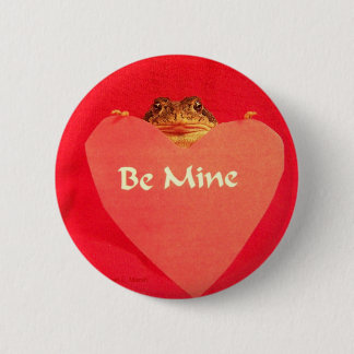 Toad frog holding a heart that says Be Mine ? 6 Cm Round Badge