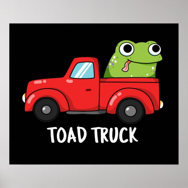 Toad Truck Funny Tow Truck Pun Dark BG Poster (Front)
