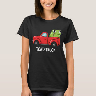 Toad Truck Funny Tow Truck Pun Dark BG T-Shirt