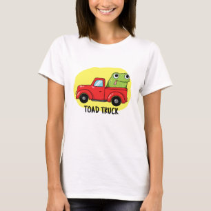 Toad Truck Funny Tow Truck Pun  T-Shirt