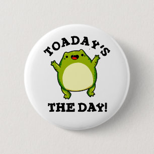 Toadays The Day Funny Toad Pun  6 Cm Round Badge