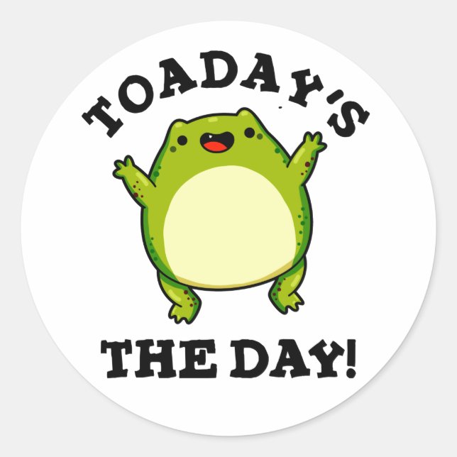 Toadays The Day Funny Toad Pun  Classic Round Sticker (Front)