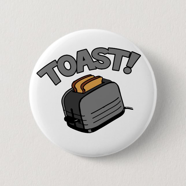Toast! 6 Cm Round Badge (Front)