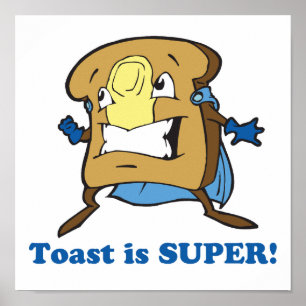 toast is super poster