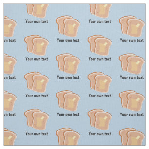 Toast Slices with Butter - your own text any colou Fabric