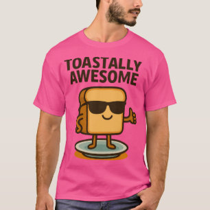 Toastally Awesome T-Shirt