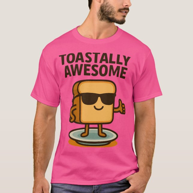 Toastally Awesome T-Shirt (Front)
