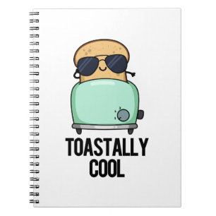 Toastally Cool Funny Toast Pun Notebook