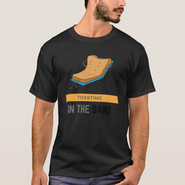 Toasting In The Sand With Toast Relaxing T-Shirt (Front)