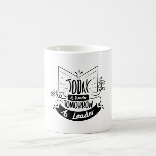 Today A Reader Tomorrow A Leader Coffee Mug