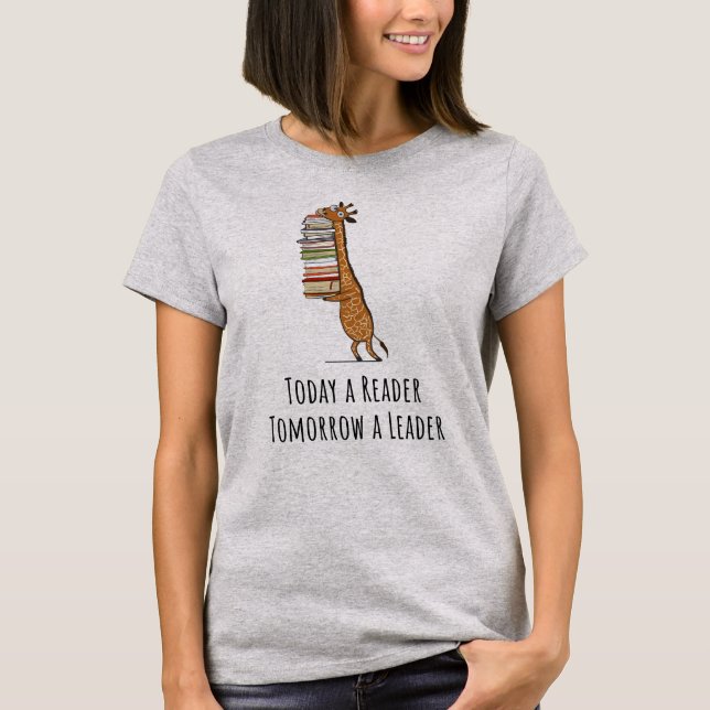 Today A Reader Tomorrow A Leader Gift Shirt (Front)