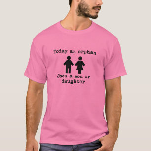 Today an Orphan - Bignell Adoption Shirt