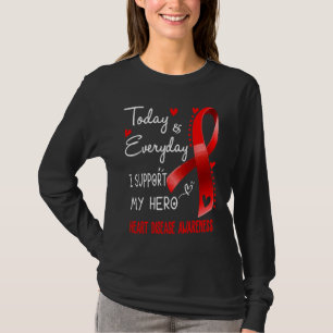 Today and Everyday I Support My Hero Heart Disease T-Shirt