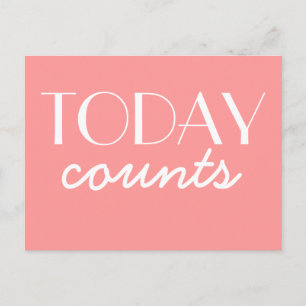 Today Counts - motivational postcard