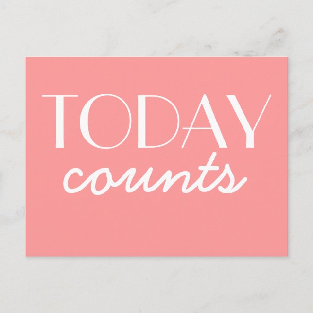 Today Counts - motivational postcard (Front)