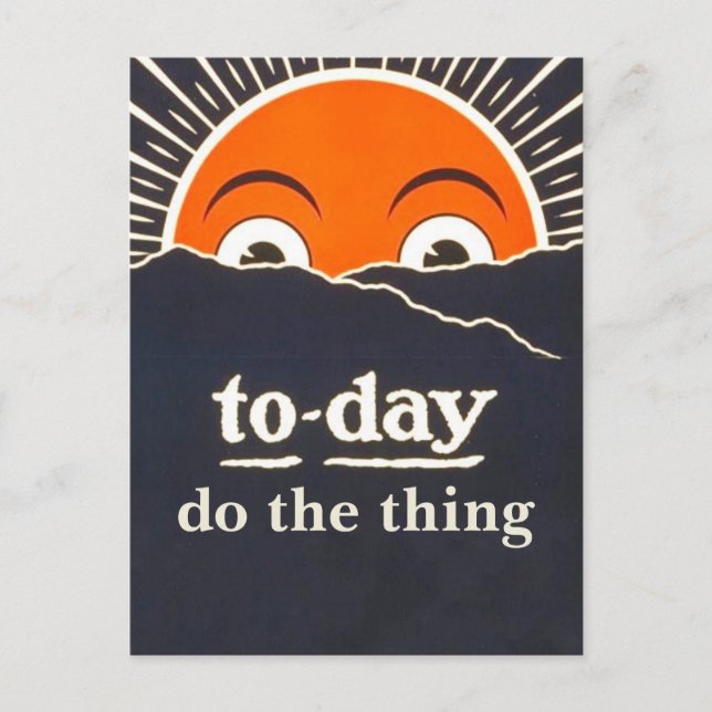 "Today Do the Thing" encouragement postcard (Front)