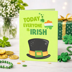 Today Everyone is Irish St. Patrick's Day Card