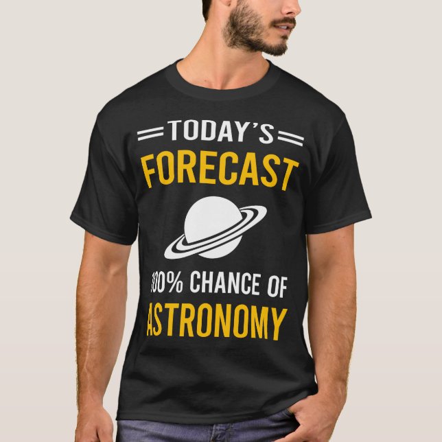 Today Forecast Astronomy T-Shirt (Front)