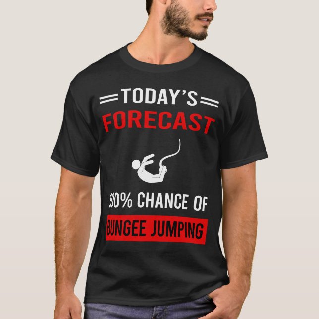 Today Forecast Bungee Jumping T-Shirt (Front)