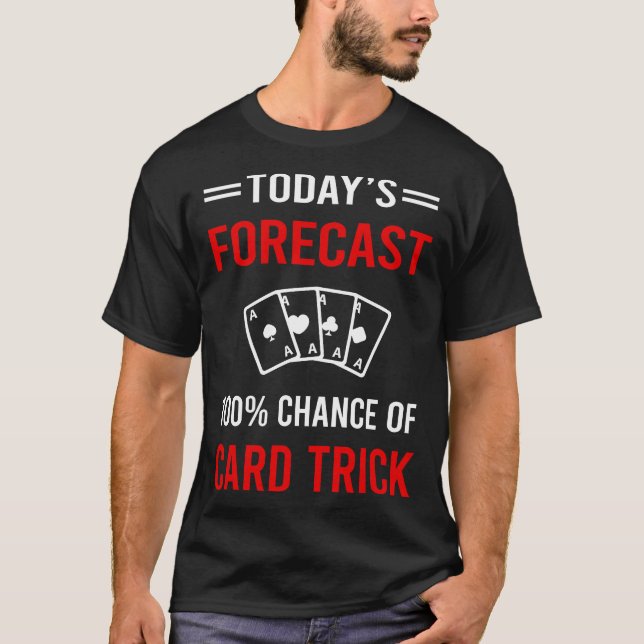 Today Forecast Card Manipulation Trick Tricks T-Shirt (Front)