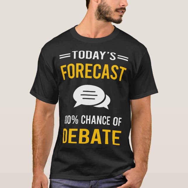 Today Forecast Debate T-Shirt (Front)