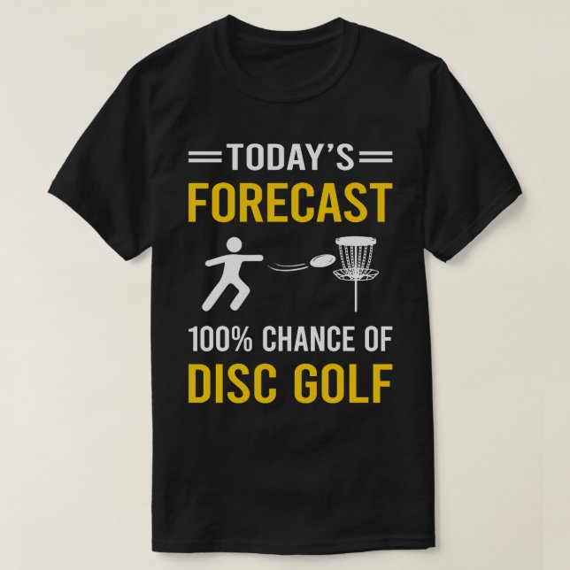 Today Forecast Disc Golf T-Shirt (Design Front)