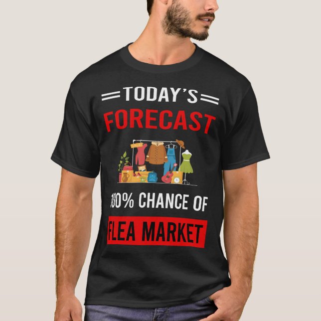Today Forecast Flea Market T-Shirt (Front)