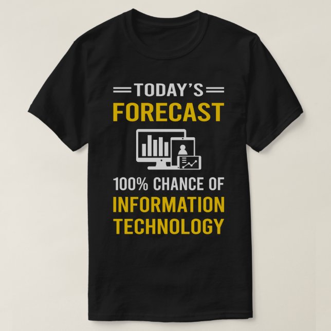 Today Forecast Information Technology T-Shirt (Design Front)