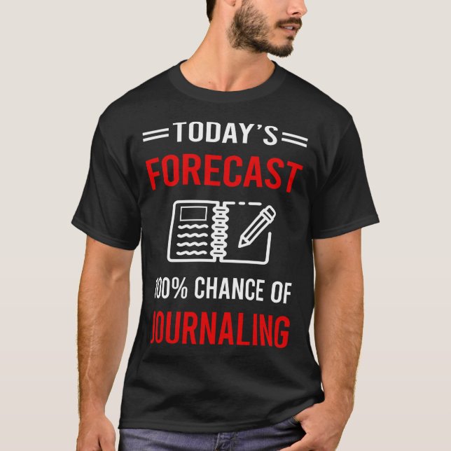 Today Forecast Journalling T-Shirt (Front)