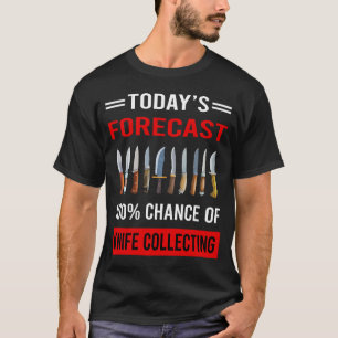 Today Forecast Knife Collecting Knives T-Shirt