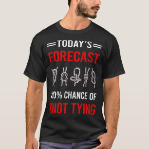 Today Forecast Knot Tying T-Shirt