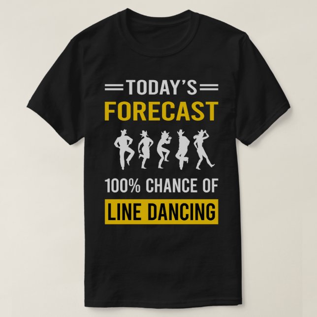 Today Forecast Line Dancing Dance Dancer T-Shirt (Design Front)