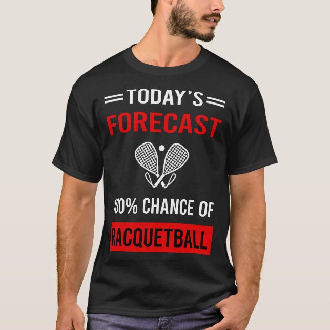 Today Forecast Racquetball T-Shirt (Front)
