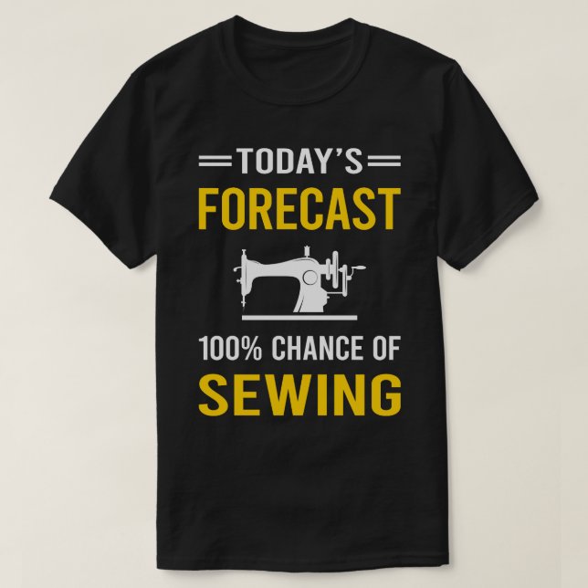 Today Forecast Sewing T-Shirt (Design Front)