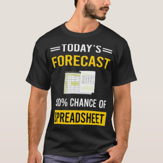 Today Forecast Spreadsheet Spreadsheets T-Shirt