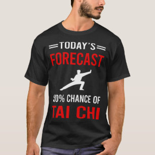 Today Forecast Tai Chi T-Shirt