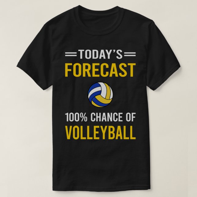 Today Forecast Volleyball T-Shirt (Design Front)