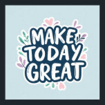 Today Great | Minimalist Inspirational Wall Art<br><div class="desc">Elevate your space with a touch of daily inspiration. This minimalist "Make Today Great" poster features a clean,  modern design that blends seamlessly into any home office or living room. A perfect reminder that every day is a fresh start to achieve something extraordinary.</div>