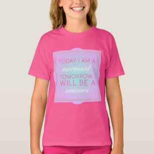 Today I Am a Mermaid Tomorrow I Will Be a Unicorn T-Shirt