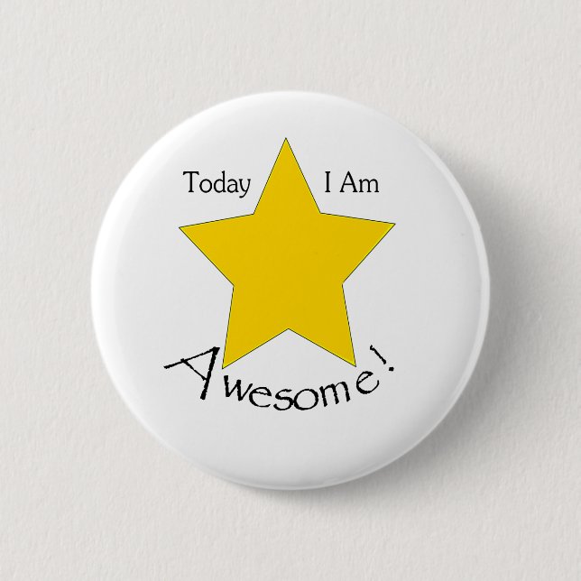 Today I Am Awesome merchandise 6 Cm Round Badge (Front)
