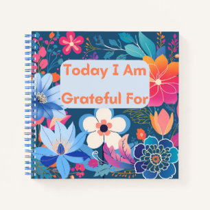 Today I Am Grateful For Notebook