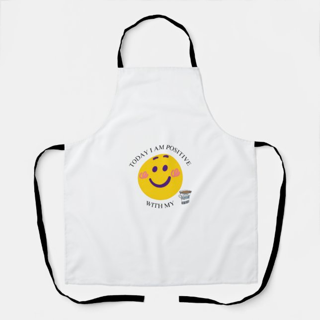 Today I am positive with my coffee Apron (Front)