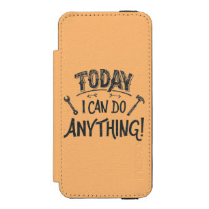 Today I Can Do Anything Incipio Watson™ iPhone 5 Wallet Case
