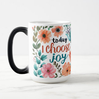 Today I choose Joy 15oz Mug